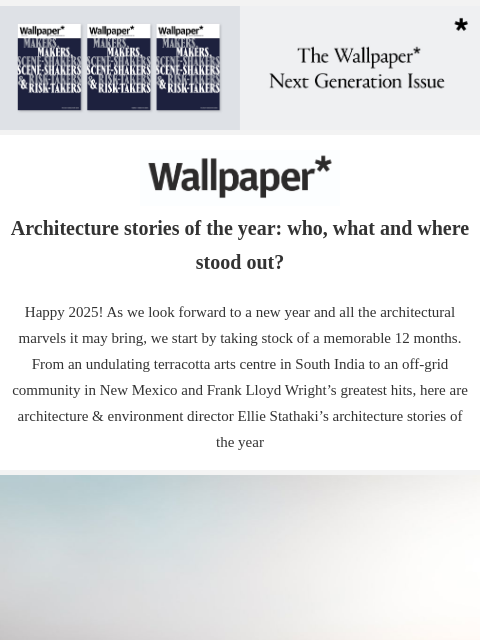 Architecture & environment director Ellie Stathaki's architecture stories of the year ‌ ‌ ‌ ‌ ‌ ‌ ‌ ‌ ‌ ‌ ‌ ‌ ‌ Wallpaper* Architecture stories of the year: who, what and where stood out? Happy