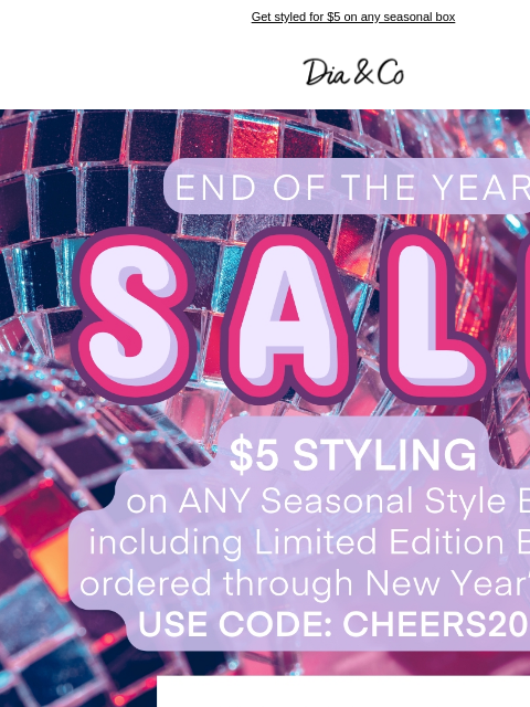 dia newsletter: Last Call 🪩 $5 Styling Ends Tonight