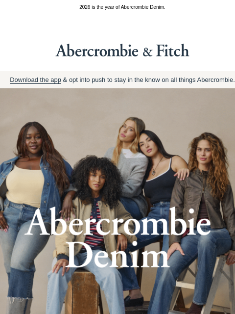 abercrombie newsletter: DENIM SHOULD FEEL LIKE THIS