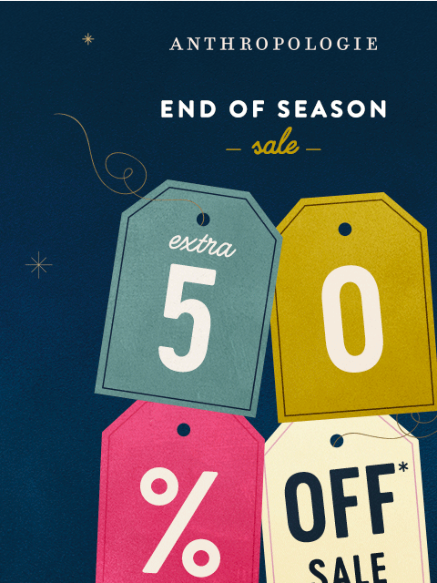 anthropologie newsletter: Don't forget! EXTRA 50% OFF SALE! 🎉