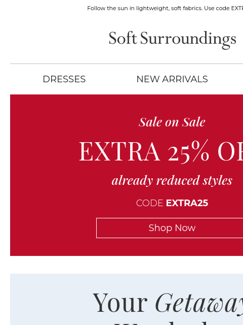 softsurroundings newsletter: Getaway Styles + Extra 25% Off