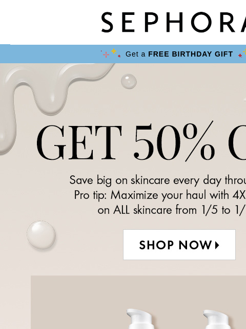 sephora newsletter: 50% off your fave skincare brands 💫