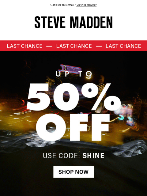 stevemadden newsletter: Last Call: Up To 50% Off