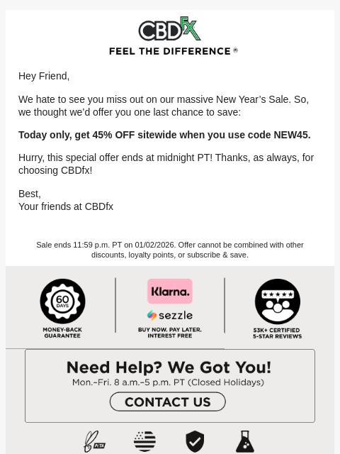 cbdfx newsletter: Last Chance: 45% OFF all CBD & THC!