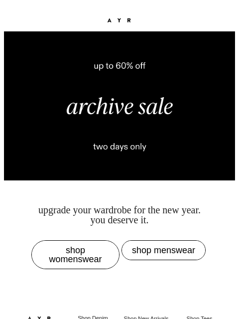 ayr newsletter: UP TO 60% OFF STARTS NOW