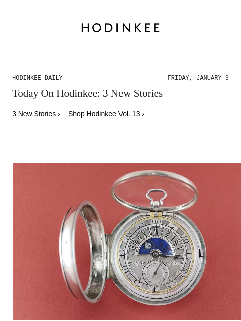 Today on Hodinkee... Happenings: Richard Newman To Lecture At The Horological Society Of New York | Hodinkee Daily – Friday, January 3 | Today On Hodinkee: 3 New Stories 3 New Stories › Shop Hodinkee