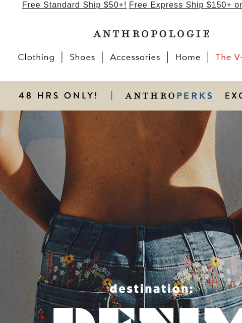 anthropologie newsletter: Make these 👖 yours: 48-hr exclusive access!