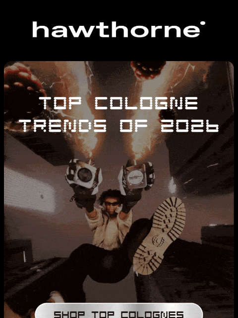 hawthorne newsletter: Top 2026 Cologne Trends 🔝