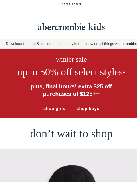 abercrombie newsletter: say goodbye to $25 OFF $125+