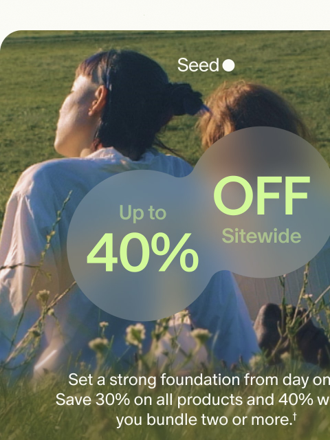 seed newsletter: 40% off to transform your health.