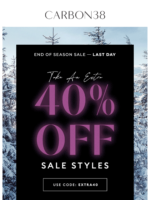 carbon38 newsletter: LAST DAY: Extra 40% off Sale