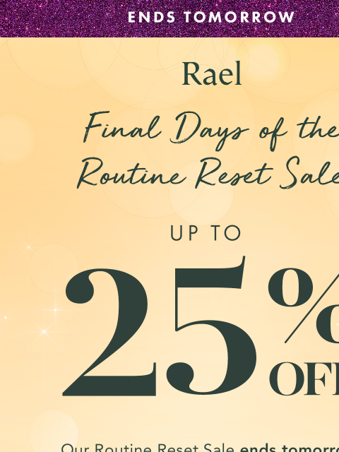 getrael newsletter: Ends Tomorrow: Up to 25% Off