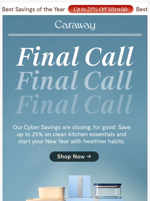 carawayhome newsletter: 🚨 ENDS TOMORROW: Up to 25% OFF 🚨