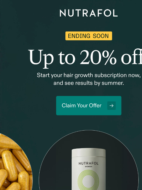 nutrafol newsletter: Ending soon: Up to 20% off.