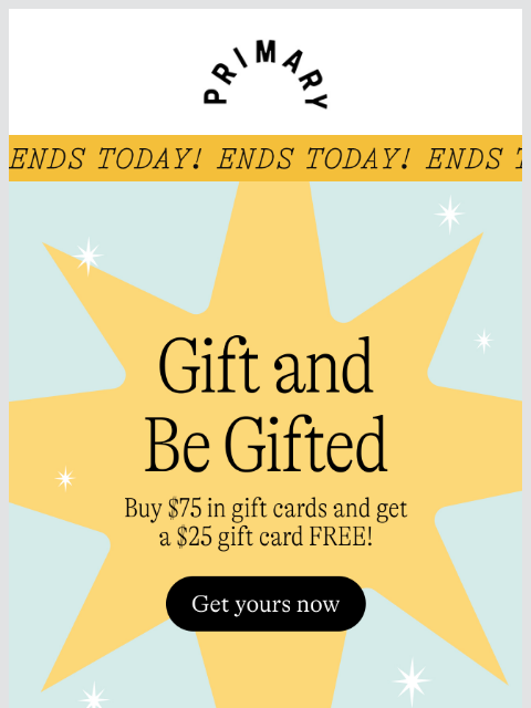 primary newsletter: ⏳ Hurry, our gift card deal ends today! ⏳
