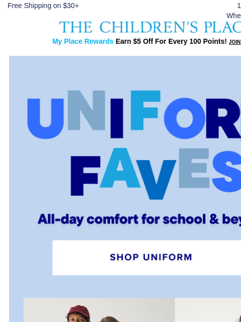 childrensplace newsletter: Uniform Faves 30% OFF 🏫 Don't Wait! 