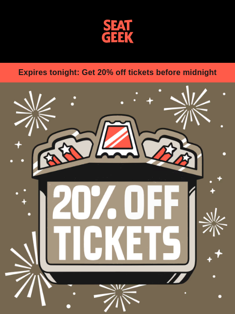 seatgeek newsletter: Expires tonight: 20% off tickets on SeatGeek ✨