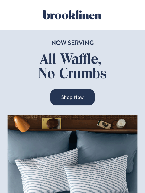 brooklinen newsletter: Enjoy Your Waffles in Bed