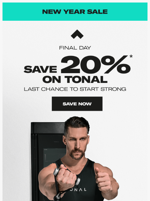 tonal newsletter: Ends Tonight. Save 20% on Tonal Today