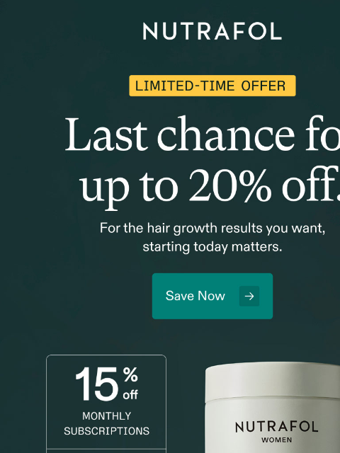 nutrafol newsletter: Last call for up to 20% off.