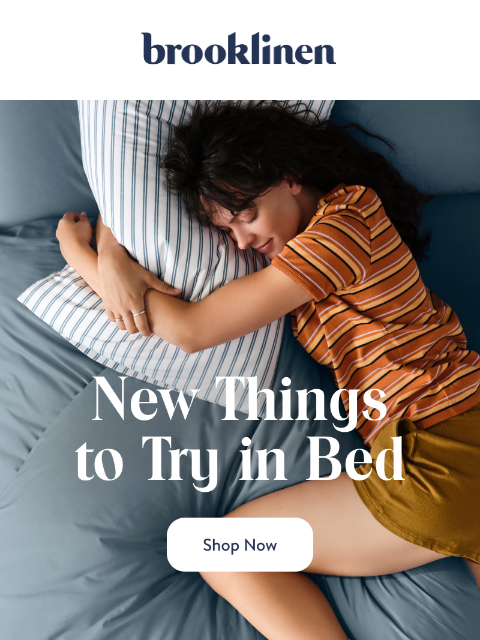 brooklinen newsletter: NEW Things to Try in Bed