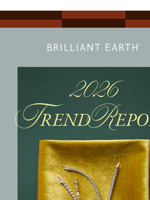 brilliantearth newsletter: The jewelry everyone will be wearing in 2026