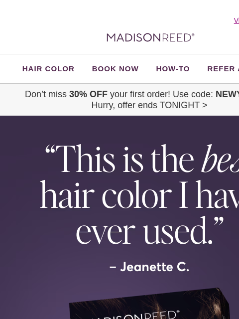 madison-reed newsletter: "AMAZING color and coverage!”