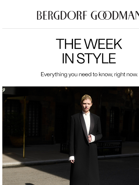 bergdorfgoodman newsletter: The Week In Style: The New Order