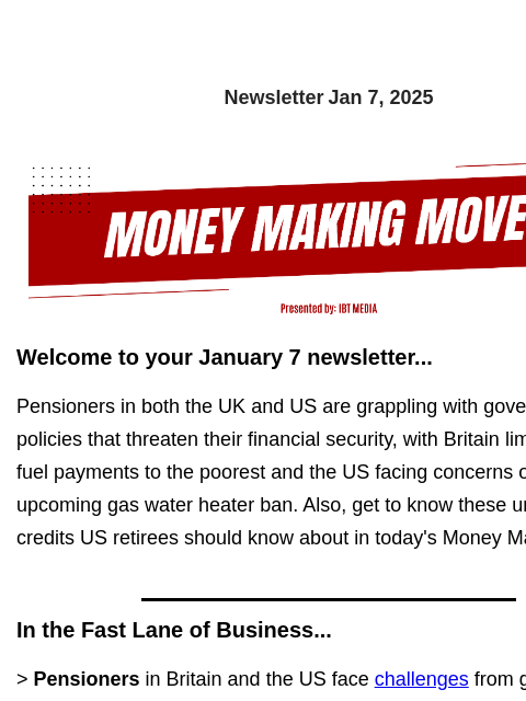 Newsletter Jan 7, 2025 Welcome to your January 7 newsletter... Pensioners in both the UK and US are grappling with government policies that threaten their financial security, with Britain limiting