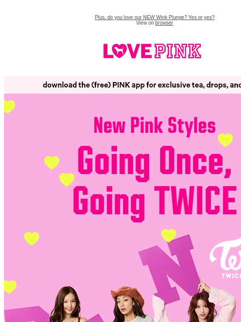 vspink newsletter: Brand NEW: TWICE-Approved Styles