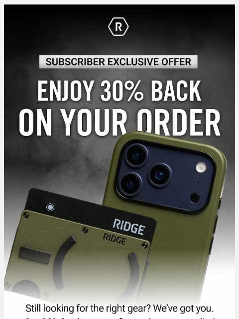 ridge newsletter: Get 30% Back on Ridge Gear