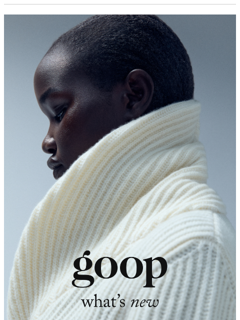 goop newsletter: what’s new