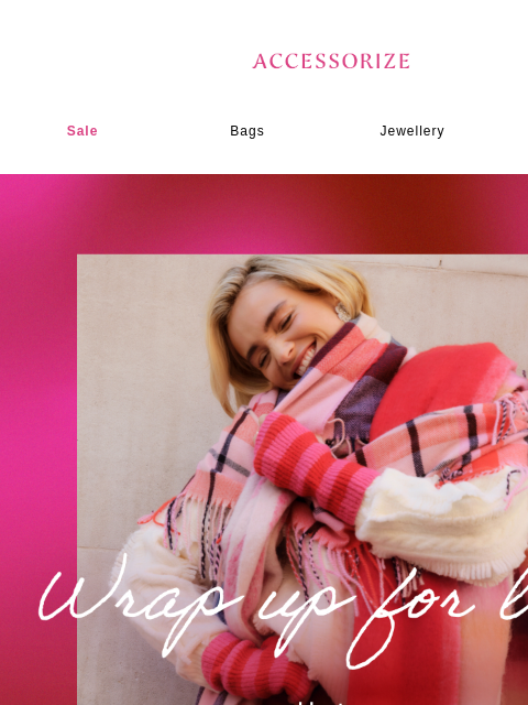 accessorize newsletter: Inside: your answer to cold days