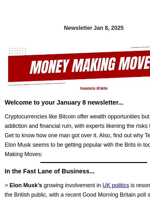 Newsletter Jan 8, 2025 Welcome to your January 8 newsletter... Cryptocurrencies like Bitcoin offer wealth opportunities but have fueled addiction and financial ruin, with experts likening the risks to