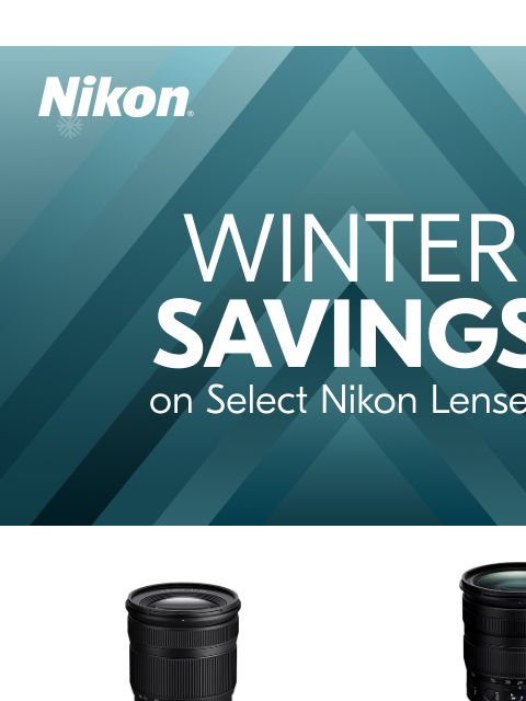 nikon newsletter: Discover the ideal lens for you.