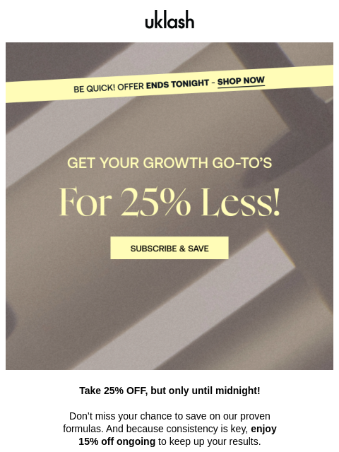 uklash newsletter: ❤️‍🔥🌱 ENDS TONIGHT: 25% Off Growth Go-To's!