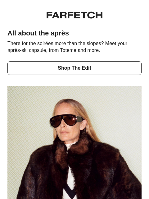 farfetch newsletter: The ultimate après capsule