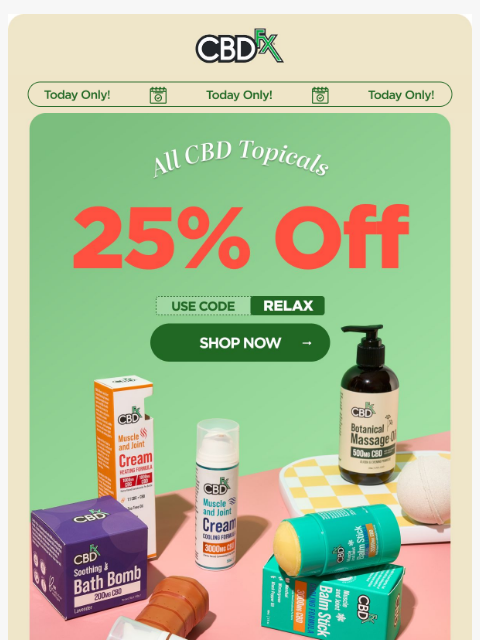 cbdfx newsletter: Today Only: Get 25% OFF all CBD Topicals! 👀