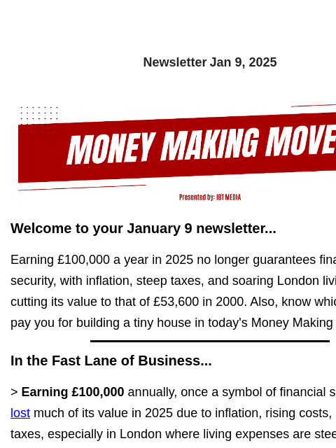 Newsletter Jan 9, 2025 Welcome to your January 9 newsletter... Earning £100000 a year in 2025 no longer guarantees financial security, with inflation, steep taxes, and soaring London living costs