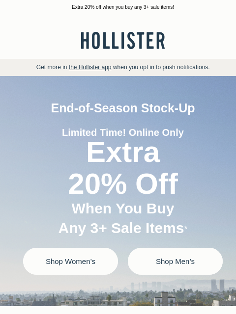 hollisterco newsletter: Your End-of-Season Stock-Up starts now ​​🎬