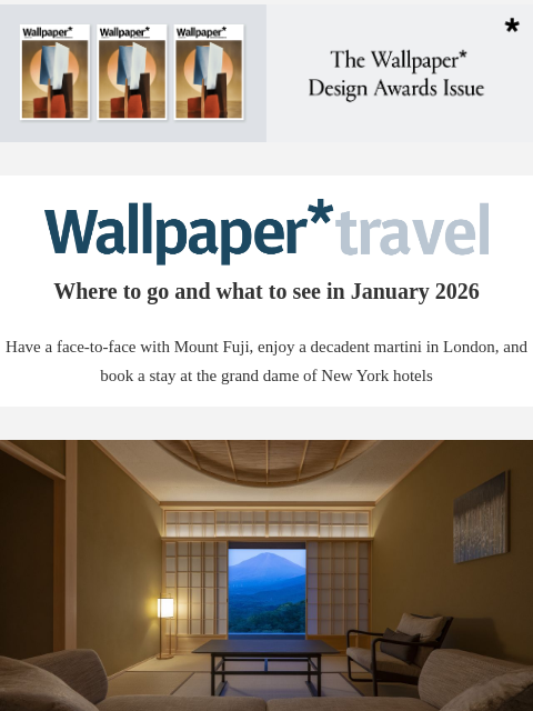 futureplc newsletter: Wallpaper* Travel in 2026: where to go