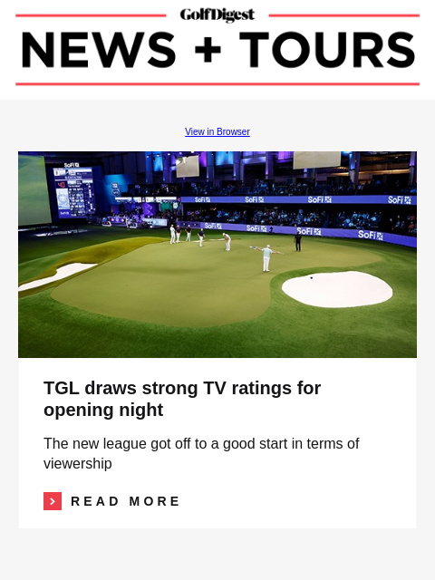 GolfDigest View in Browser TGL TGL draws strong TV ratings for opening night The new league got off to a good start in terms of viewership Read More READ MORE Image 8 wishes for the LPGA in the new