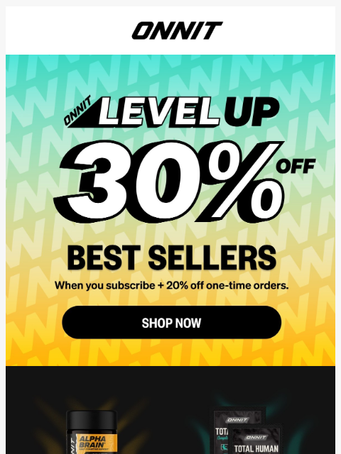 onnit newsletter: Our top products. Your biggest savings.