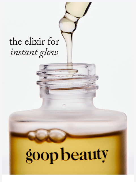 goop newsletter: the elixir for instant glow