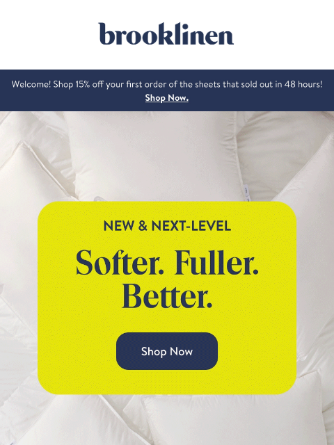 brooklinen newsletter: Softer.Fuller.Better