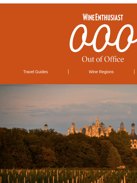 wineenthusiast newsletter: 🏰This Castle-Studded Wine Region Is Straight Out ...