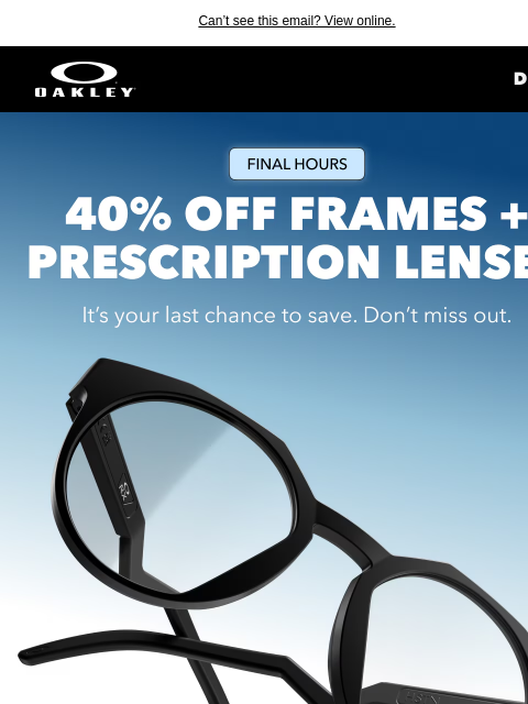 oakley newsletter: 40% Off Frames + Prescription Lenses