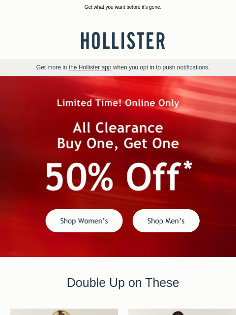 hollisterco newsletter: ALL CLEARANCE BOGO 50% OFF ⭐️