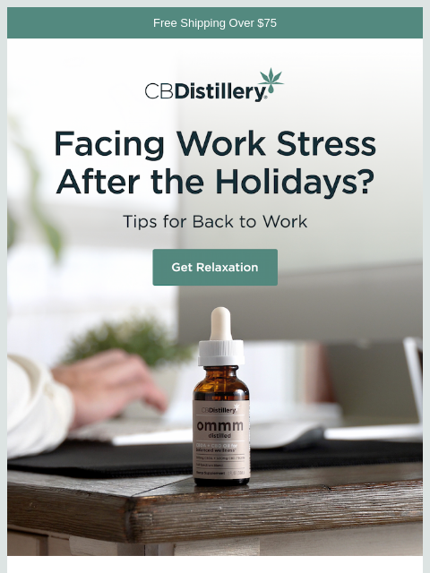 thecbdistillery newsletter: Back to work getting you down?