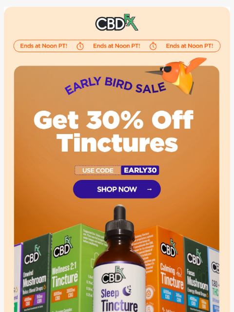 cbdfx newsletter: Get 30% OFF all Tinctures this morning only! 🐦